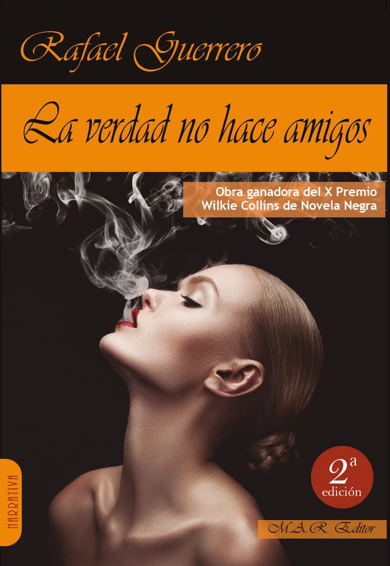 LA VERDAD NO HACE AMIGOS (NARRATIVA, Band 108) Contemporary literature