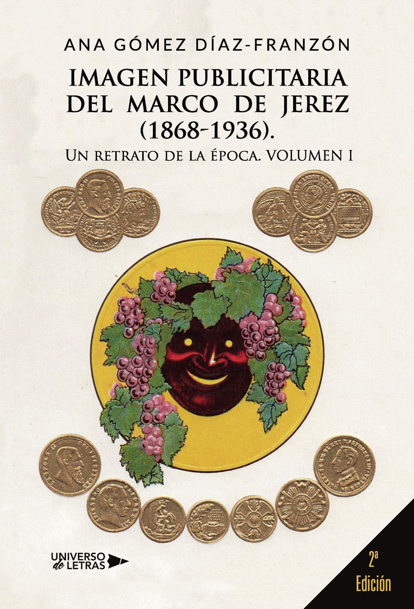 Imagen publicitaria del Marco de Jerez (1868 1936). Un retrato de la época Volumen I, 2ªEdición Politics & History