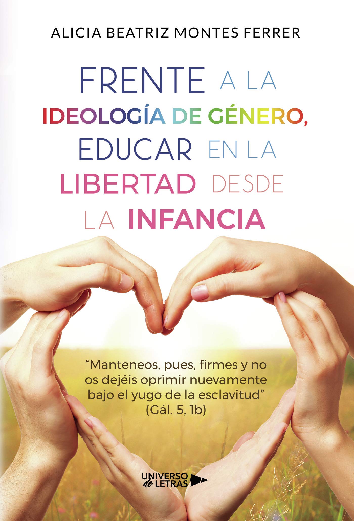 Frente a la Ideología de Género, Educar en la libertad desde la Infancia Non-fiction