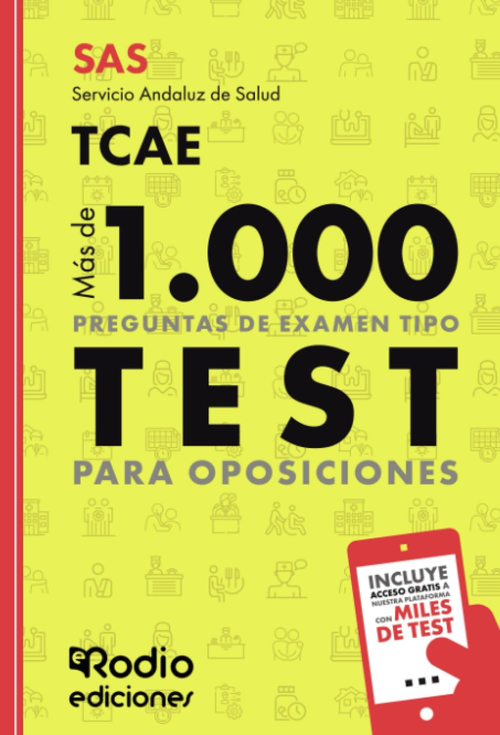 SAS 2024. TCAE. Servicio Andaluz de Salud. Más de 1.000 preguntas de examen tipo test para oposiciones Business, Finance & Career