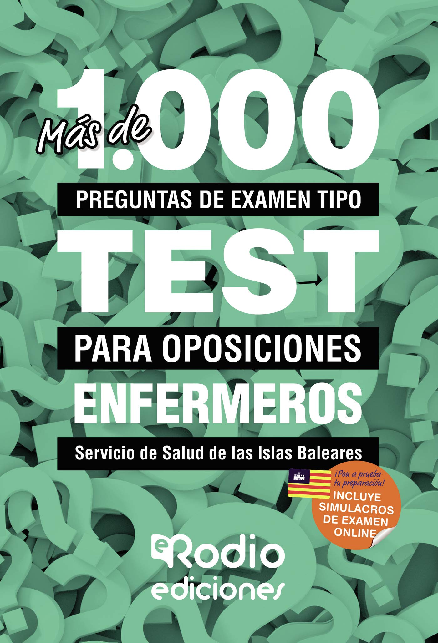 Más de 1.000 preguntas de examen tipo test para oposiciones. Enfermeros. Servicio de Salud de las Islas Baleares Business, Finance & Career