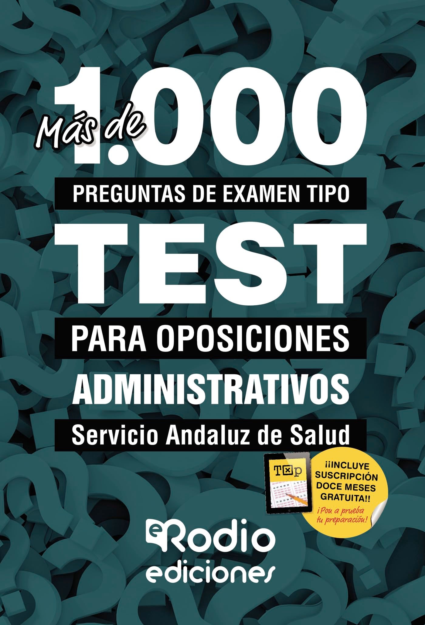 Más de 1.000 preguntas de examen tipo test para oposiciones. Administrativo/a del Servicio Andaluz de Salud Business, Finance & Career