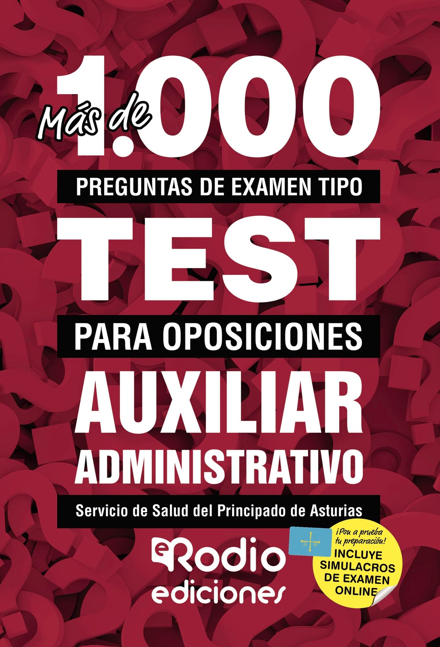 Más de 1.000 preguntas de examen tipo test para oposiciones. Auxiliar Administrativo. Servicio de Salud del Principado de Asturias book