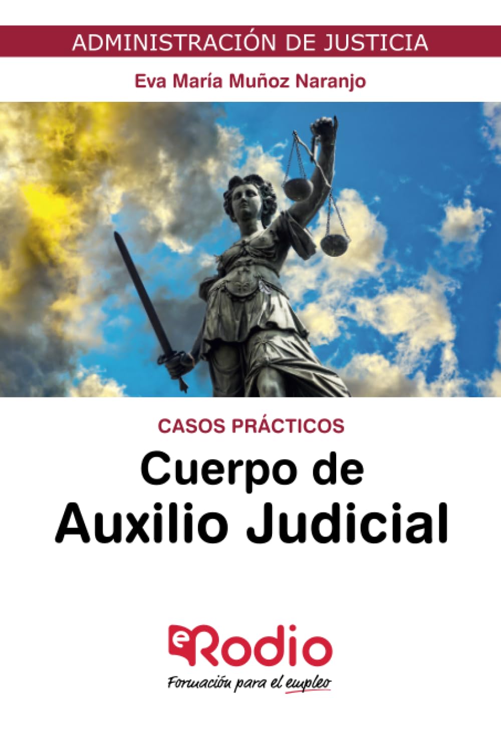 Cuerpo de Auxilio Judicial. Casos prácticos. Administración de Justicia: Administración de Justicia book