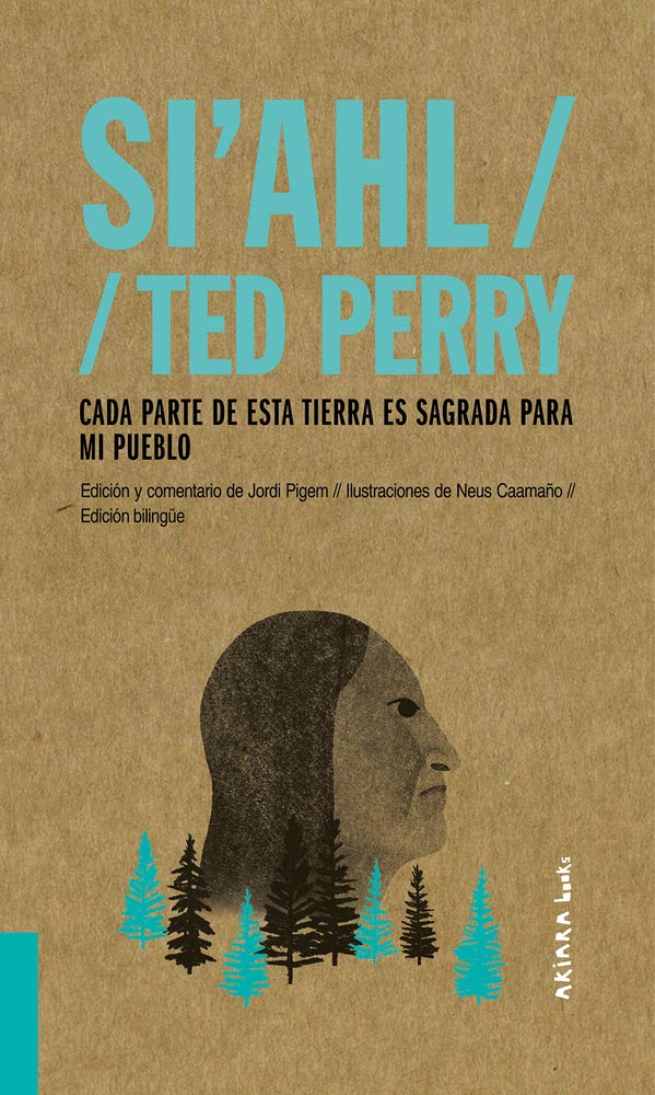 Si'ahl / Ted Perry, Volume 2: Cada Parte de Esta Tierra Es Sagrada Para Mi Pueblo (AKIPARLA, Band 2) Young adult books