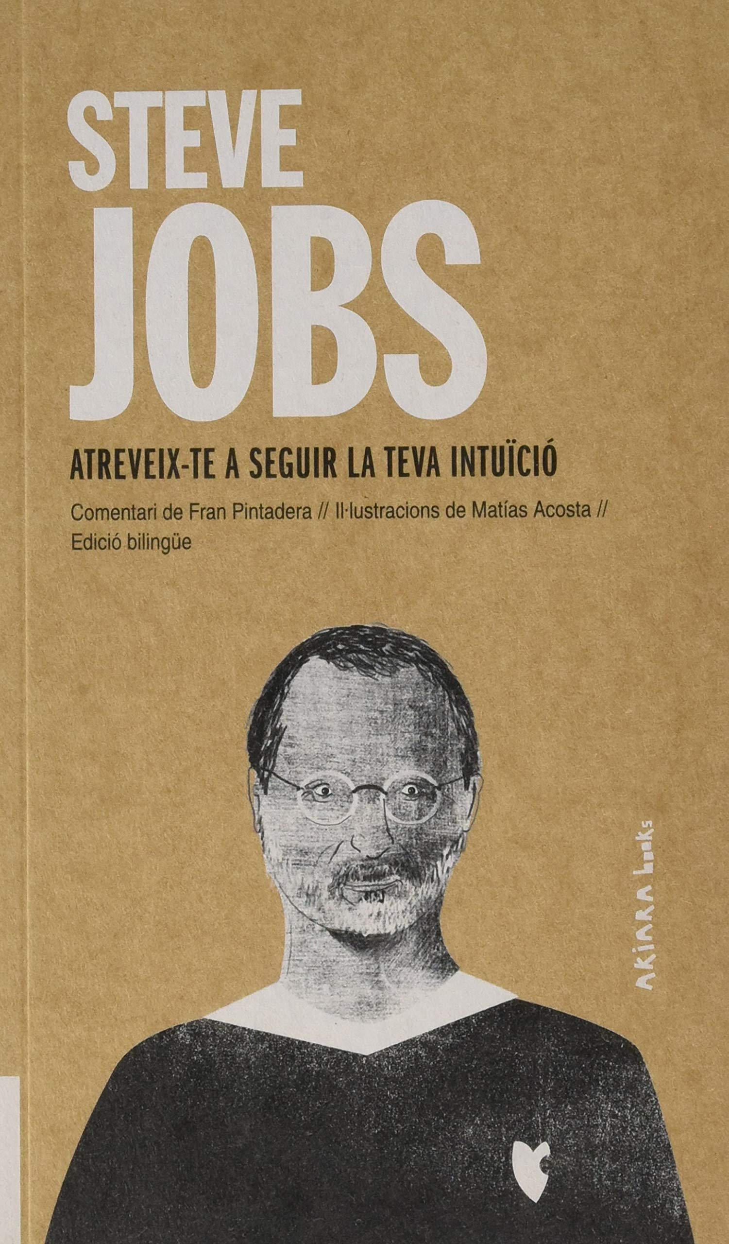 Steve Jobs: Atreveix-te a seguir la teva intuïció book