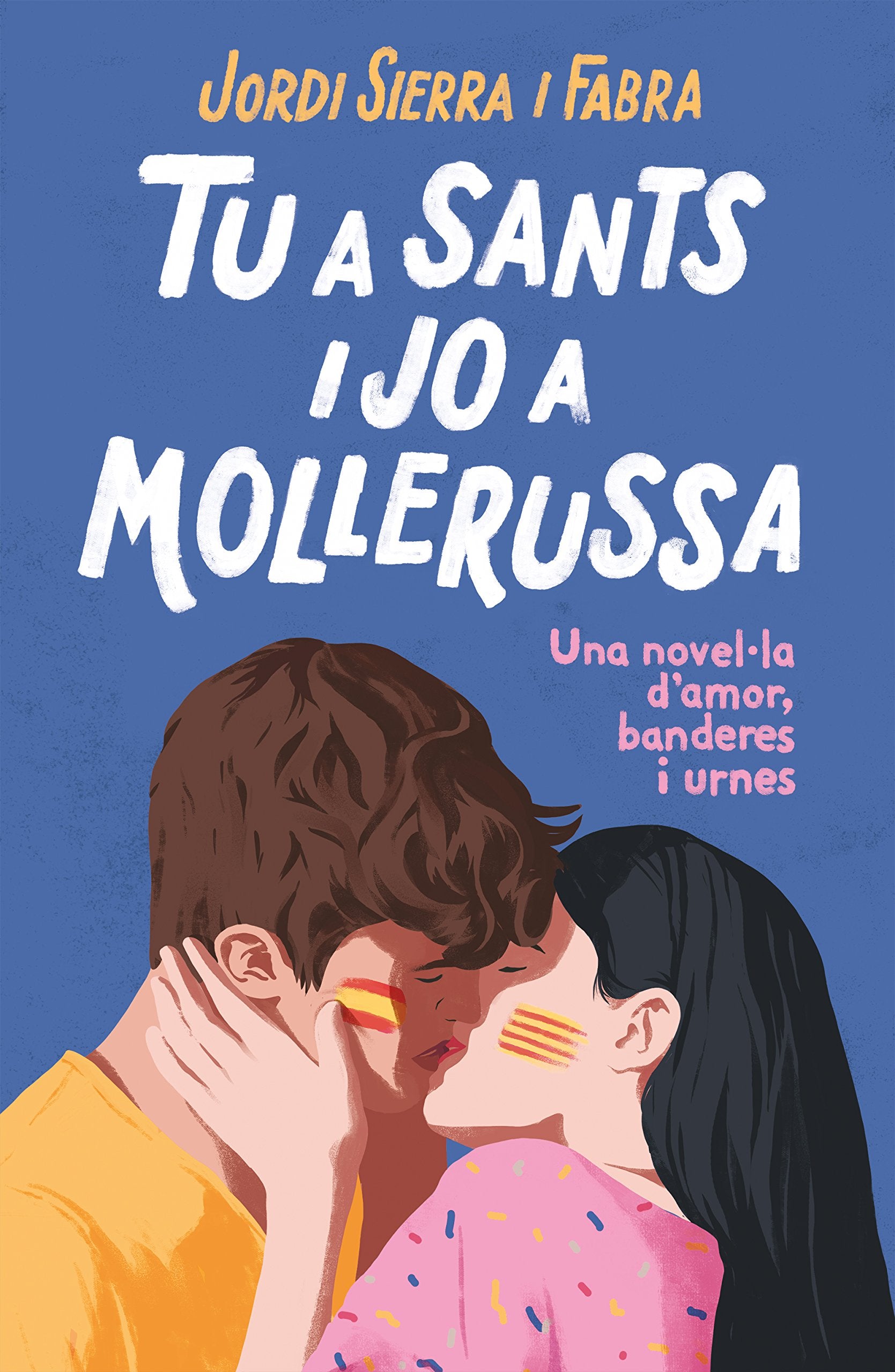 Tu a Sants i jo a Mollerussa: Una novel·la d'amor, banderes i urnes book