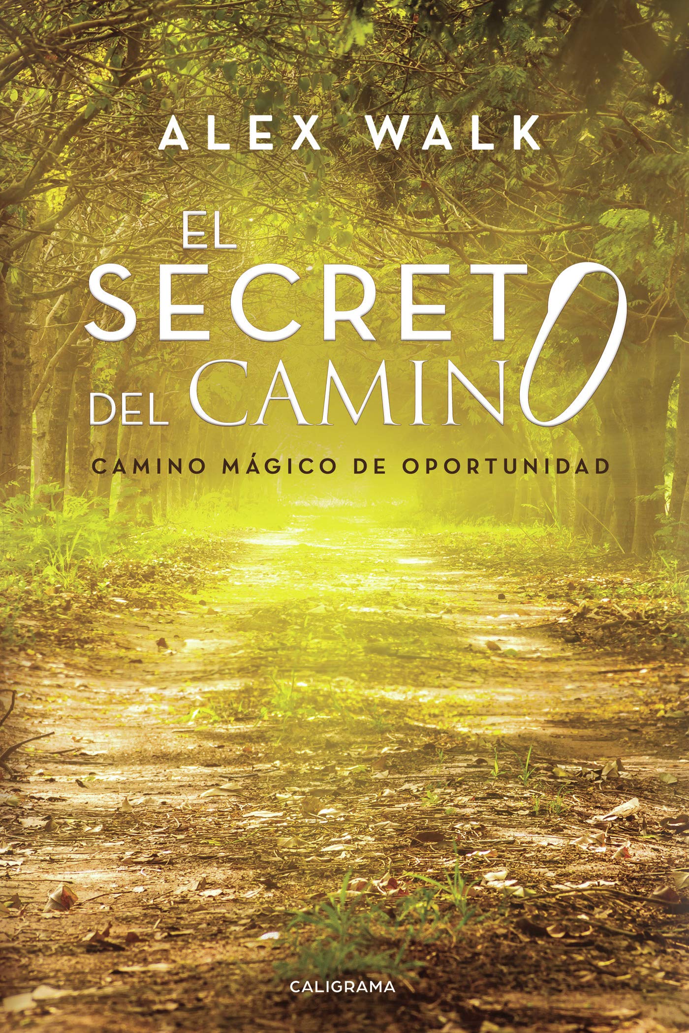 El secreto del camino: Camino mágico de oportunidad (Caligrama) Self-help