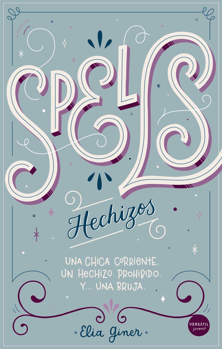 Spells (Hechizos): Una chica corriente. Un hechizo prohibido. Y… una bruja Novels & Short Stories