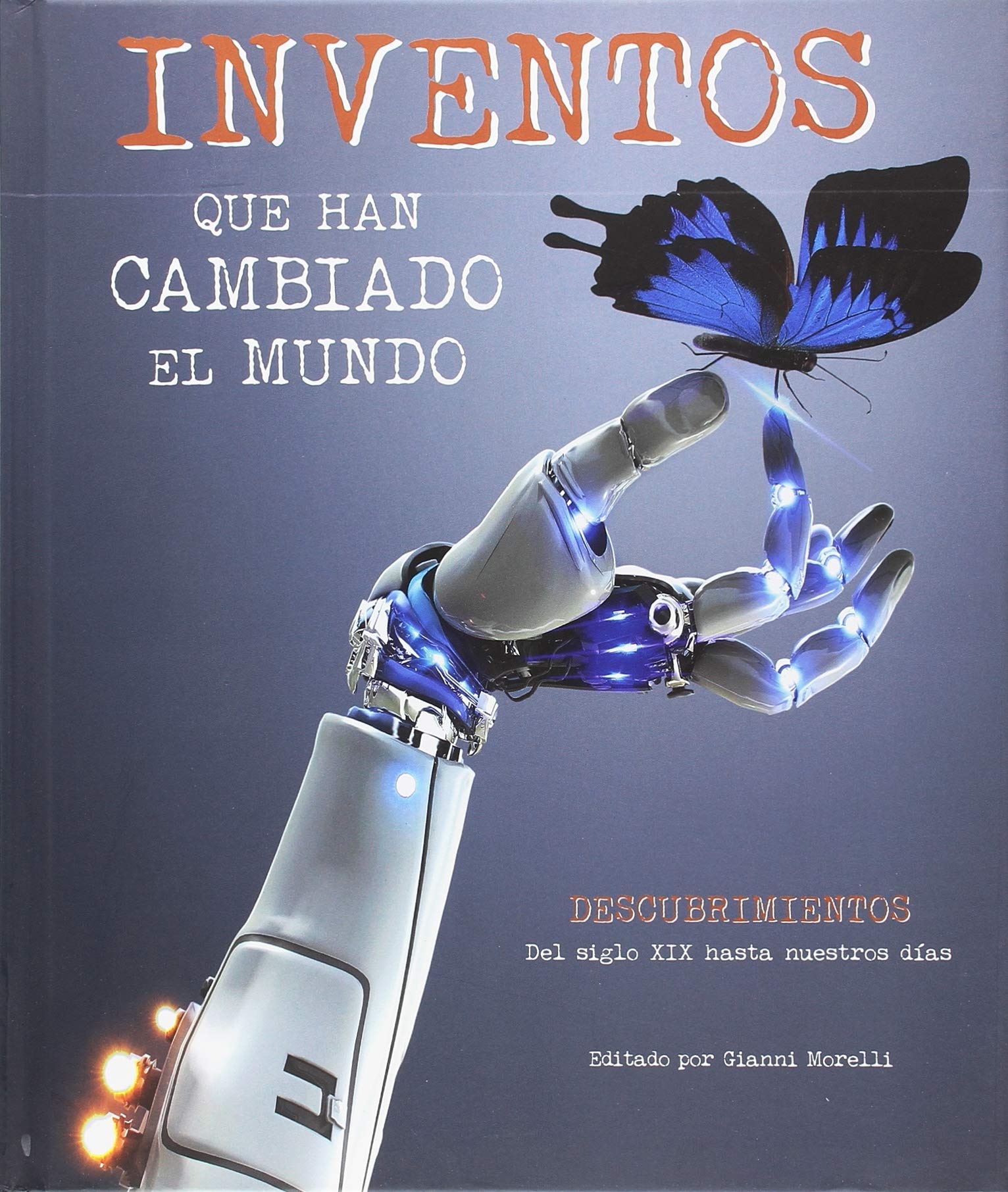 Inventos que han cambiado el mundo: Descubrimientos del siglo XIX hasta nuestros días book