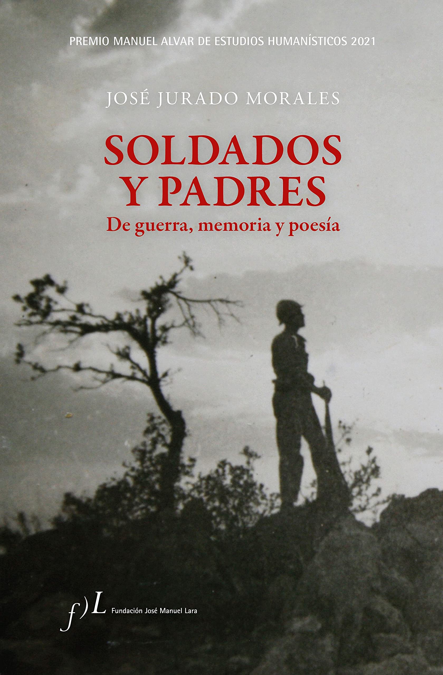 Soldados y padres. De guerra, memoria y poesía: Premio Manuel Alvar de Estudios Humanísticos 2021 Contemporary literature