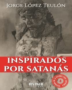 Inspirados por Satanás Politics & History