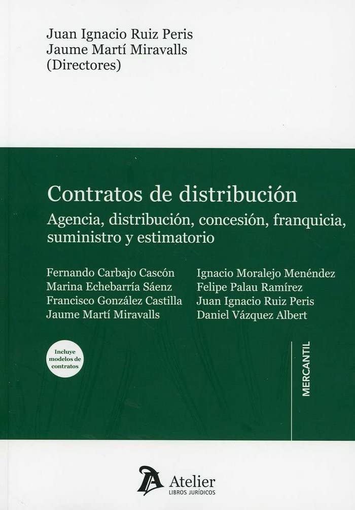 Contratos de distribución: agencia, distribución, concesión, franquicia, suministro y estimatorio. Law