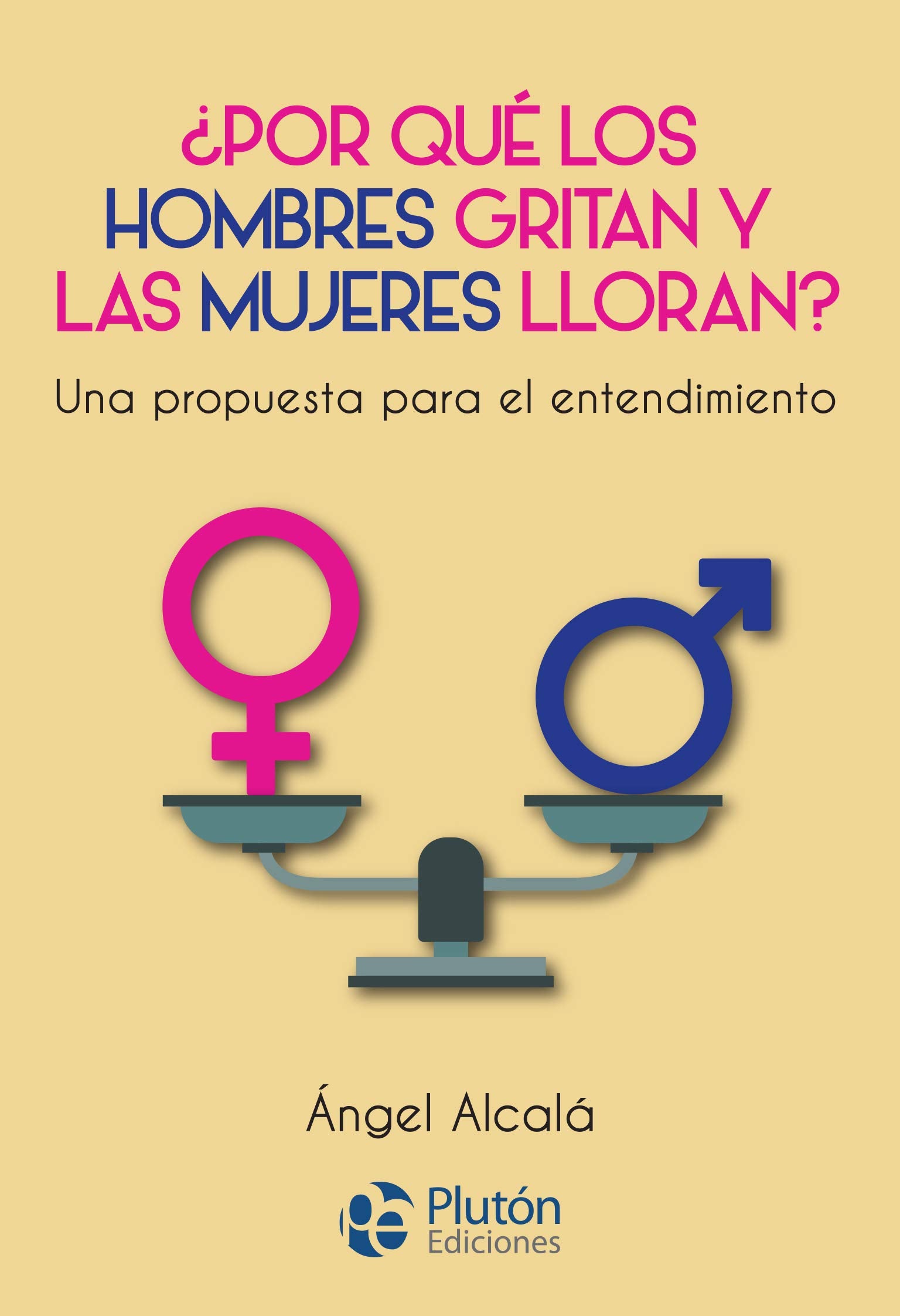 ¿Por qué los hombres gritan y las mujeres lloran? (Colección Nueva Era, Band 1) Books