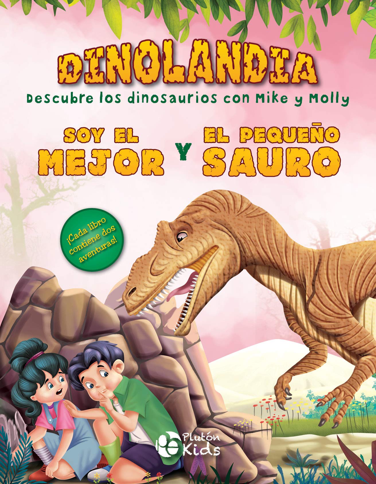 Soy el mejor y El pequeño Sauro: ¡Descubre los dinosaurios con Mike y Molly! (Dinolandia, Band 1) Children's books