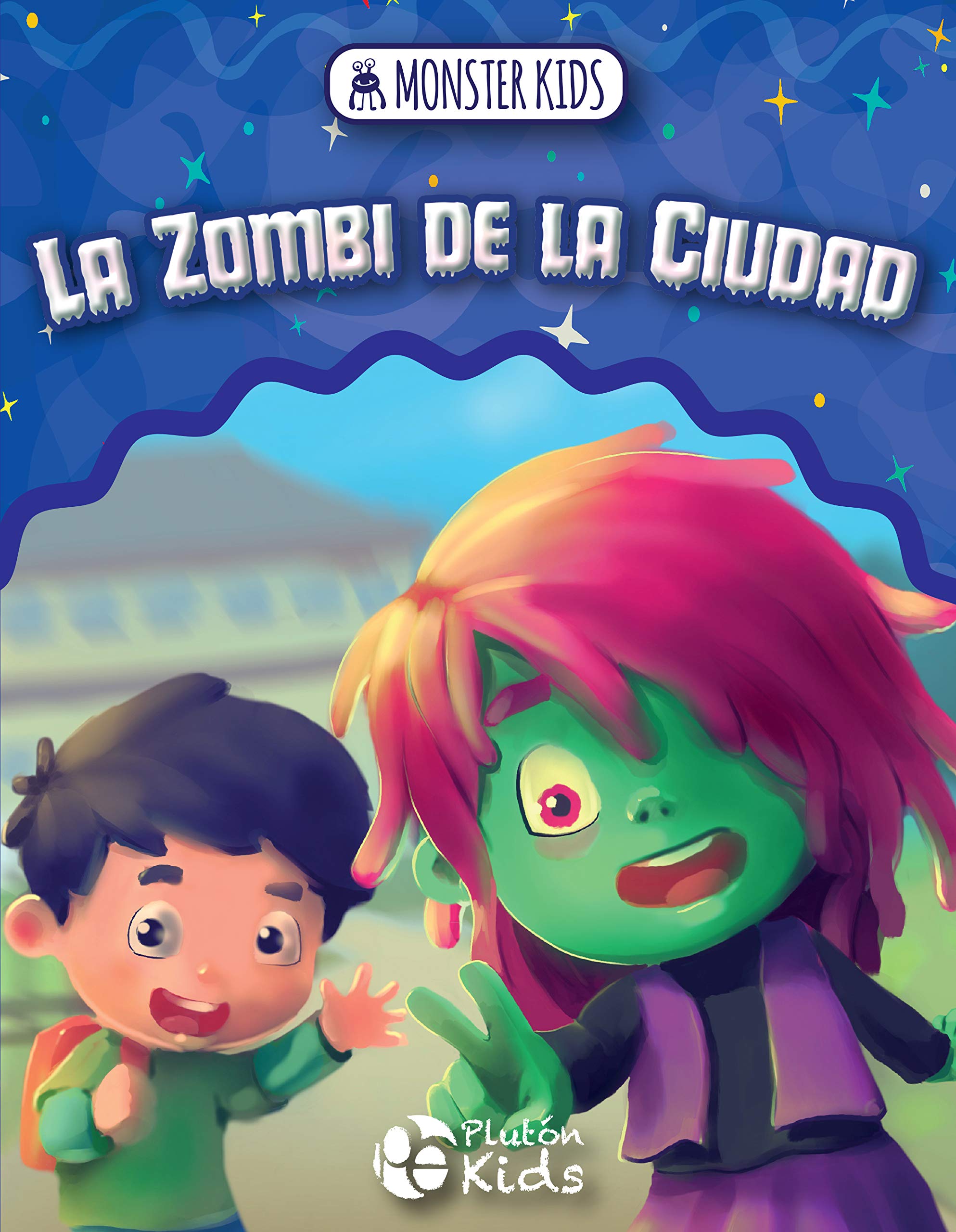 LA ZOMBI DE LA CIUDAD: MONSTER KIDS (PLUTON KIDS, Band 1) Children's books