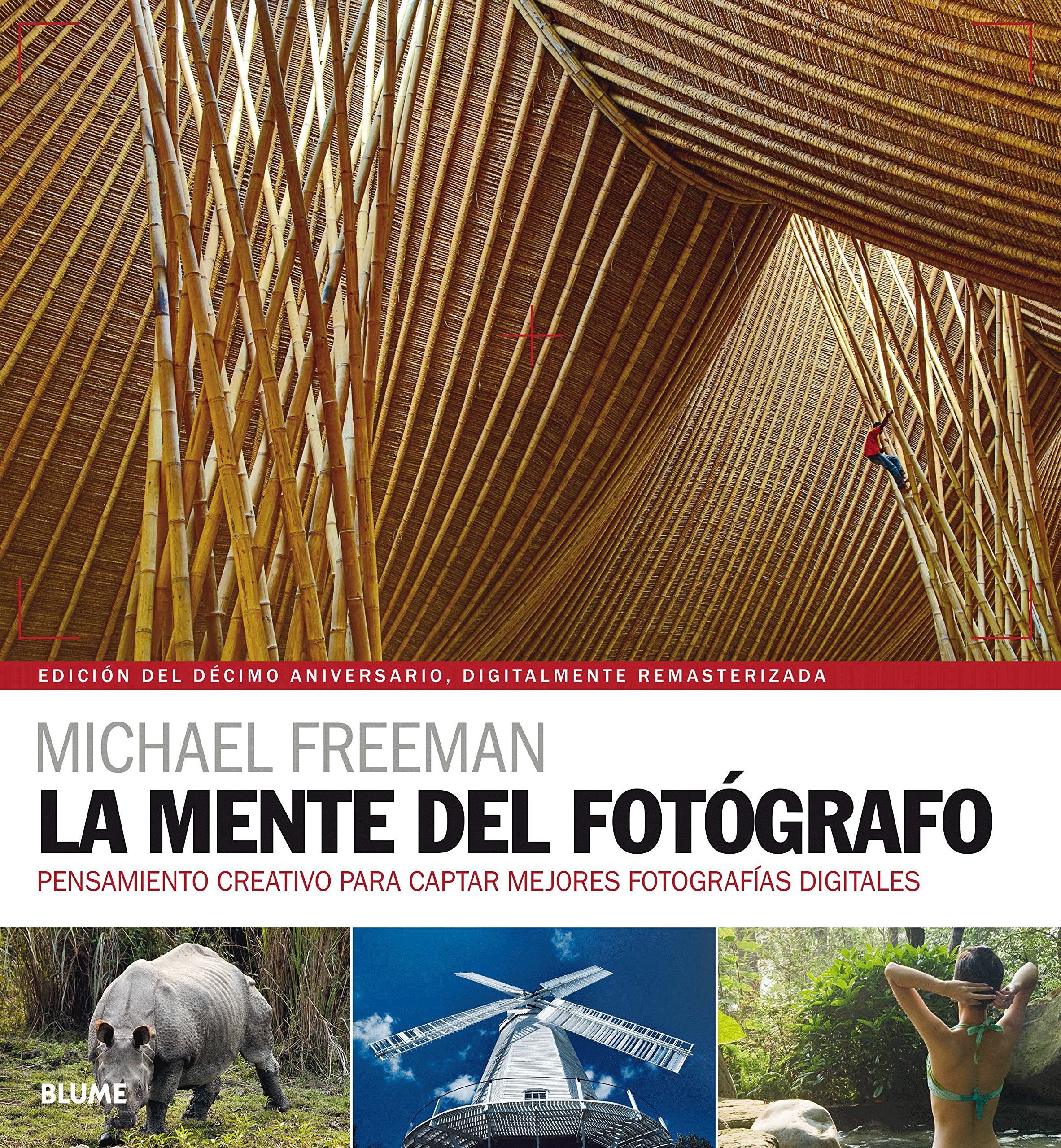 La mente del fotógrafo: Pensamiento creativo para captar mejores fotografías book