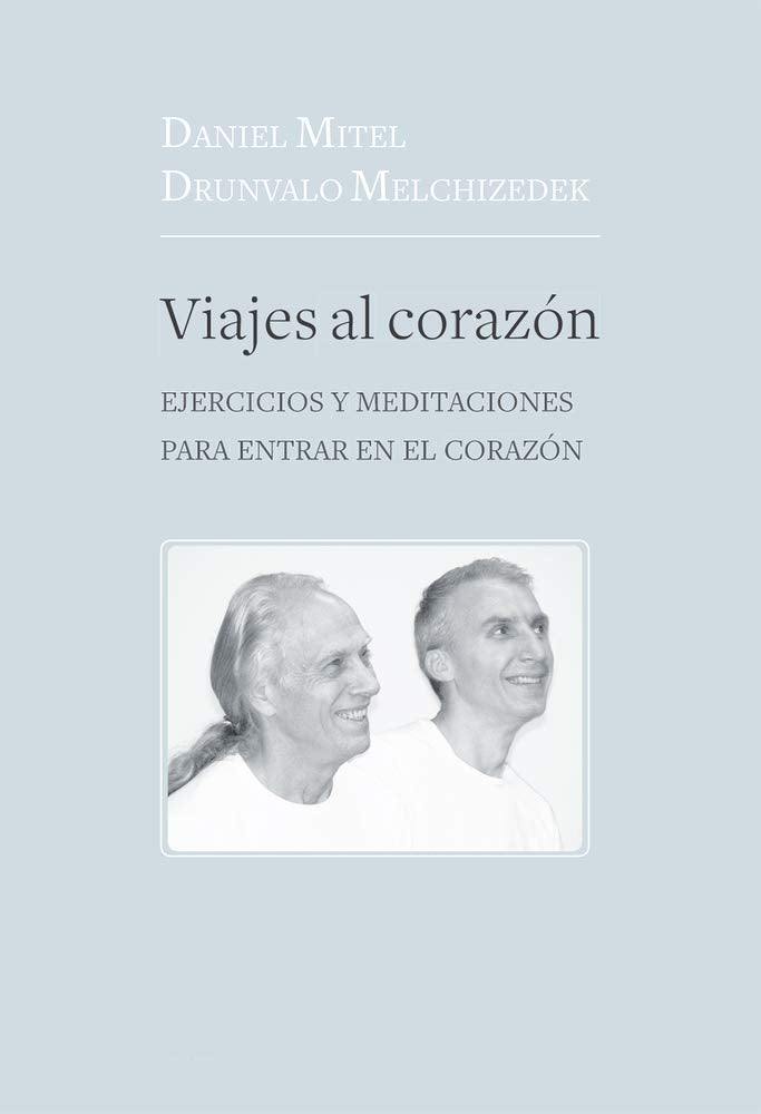 Viajes Al Corazón: Ejercicios Y Meditaciones Para Entrar En El Corazón Self-help