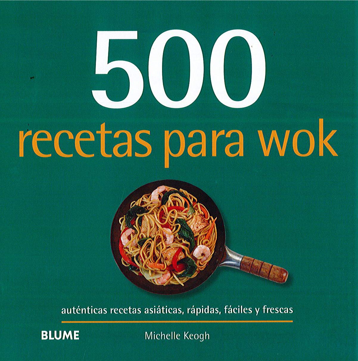 500 recetas para wok: Auténticas recetas asiáticas, rápidas, fáciles y frescas Leisure, Home & Garden