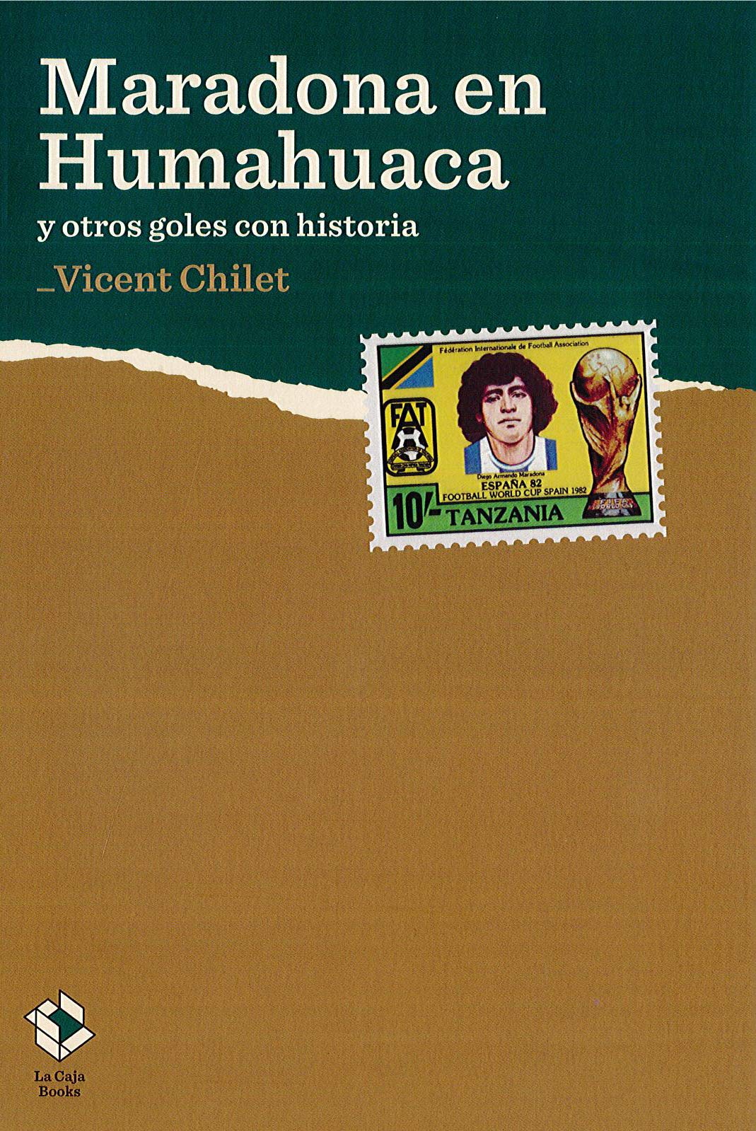 Maradona en Humahuaca (Caja Baja, Band 1) Politics & History