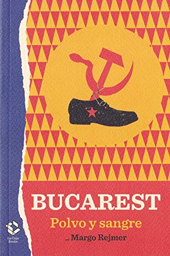 Bucarest: Polvo y sangre (Caja Alta, Band 4) Politics & History
