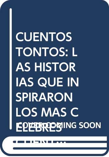 CUENTOS TONTOS: LAS HISTORIAS QUE INSPIRARON LOS MÁS CÉLEBRES CUENTOS INFANTILES Learning & Reference
