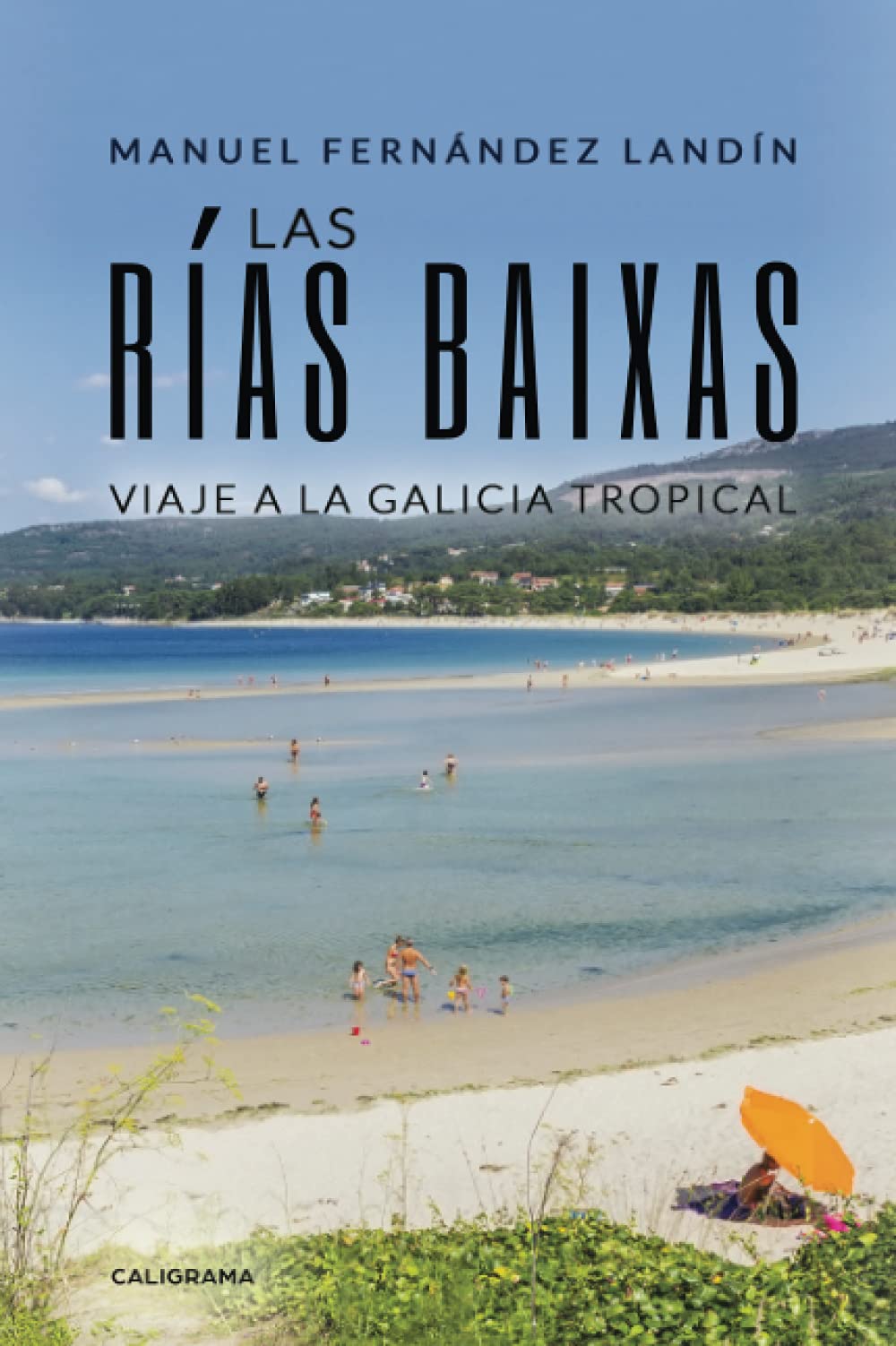 Las Rías Baixas: Viaje a la Galicia tropical (Caligrama) Leisure, Home & Garden