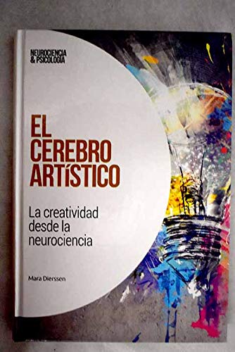 El cerebro artístico.: La creatividad desde la neurociencia book