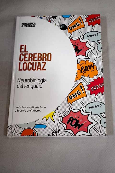 El cerebro locuaz: neurobiología del lenguaje Books
