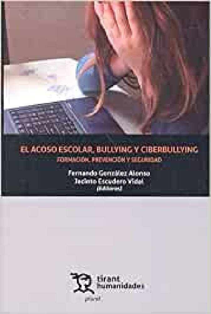 El acoso escolar, bullying y ciberbullying: Formación, prevención y seguridad book