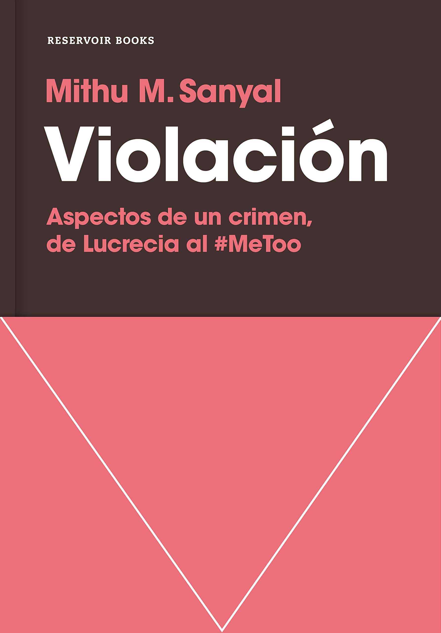 Violación : aspectos de un crimen : de Lucrecia al #MeToo (Reservoir Narrativa) Books
