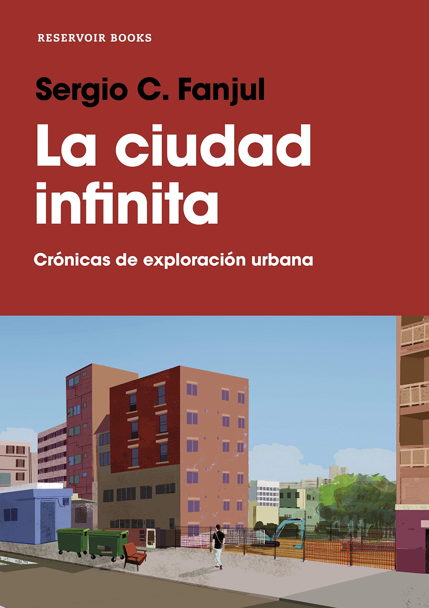 La ciudad infinita: Crónicas de exploración urbana book