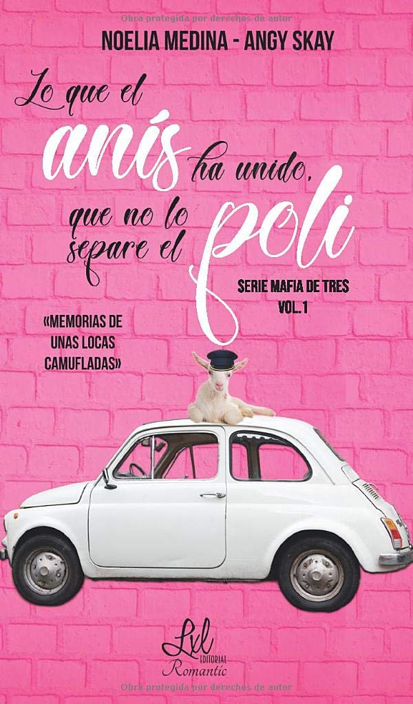 Lo que el anís ha unido, que no lo separe el poli (Serie Mafia de tres, Band 1) Contemporary literature Books