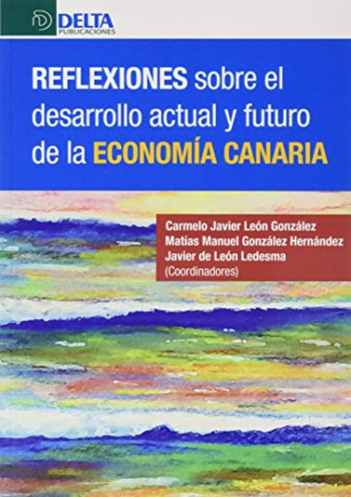 REFLEXIONES SOBRE EL DESARROLLO ACTUAL Y FUTURO DE LA ECONOMÍA CANARIA Books