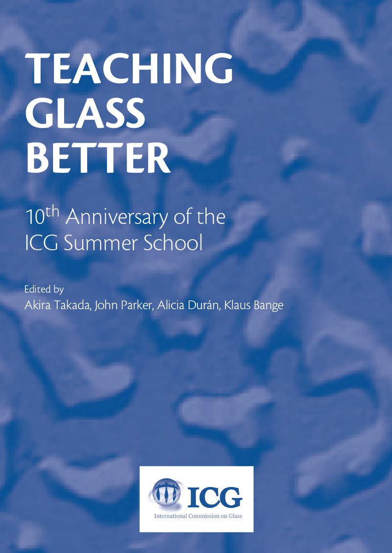 Teaching Glass Better: 10 th Anniversary the ICG Summer School Books