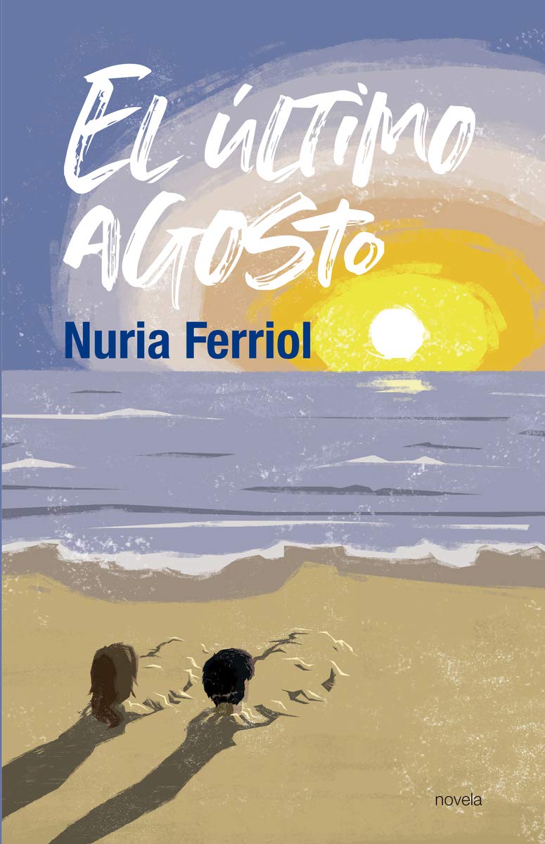 El último agosto (Incipit, Band 388) Contemporary literature