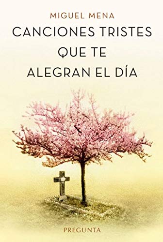 Canciones tristes que te alegran el día Contemporary literature