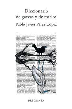 Diccionario de garzas y de mirlos Poetry