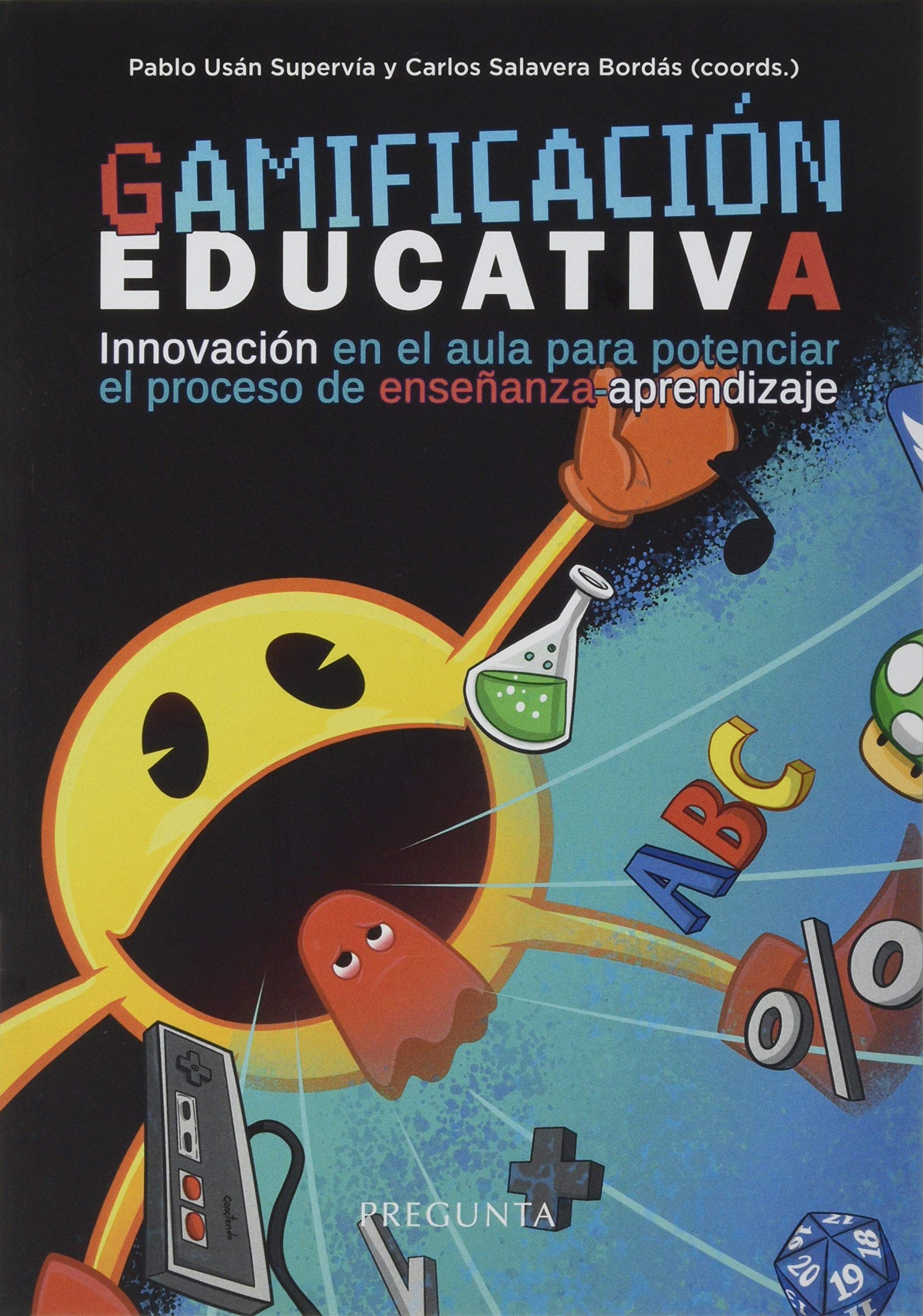Gamificación educativa: Innovación en el aula para potenciar el proceso de enseñanza-aprendizaje book