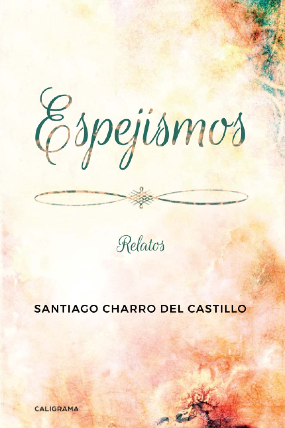 Espejismos: Relatos (Caligrama) Contemporary literature