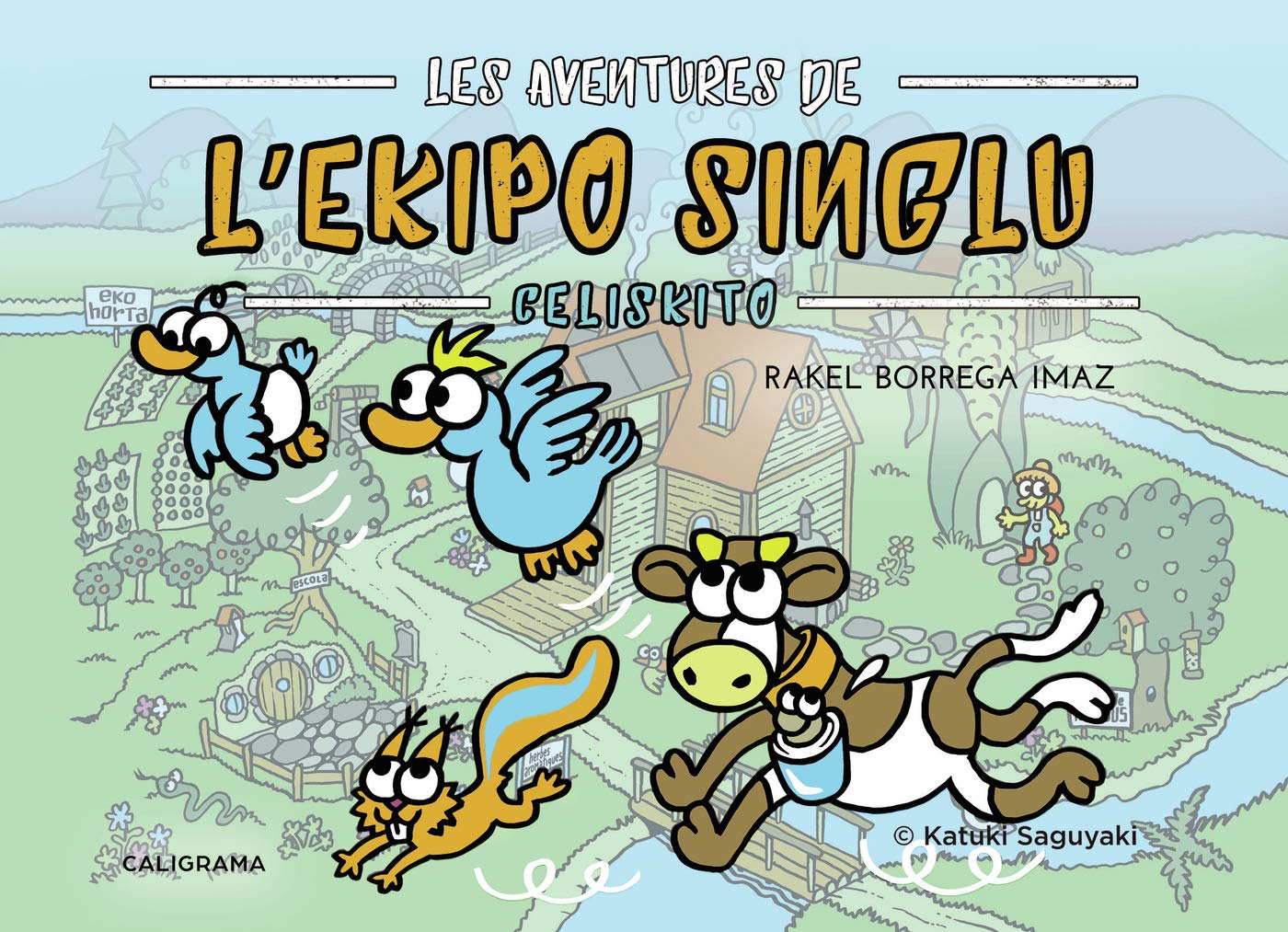 Les Aventures de L'Ekipo SinGlu - Celiskito (Caligrama) Novels & Short Stories