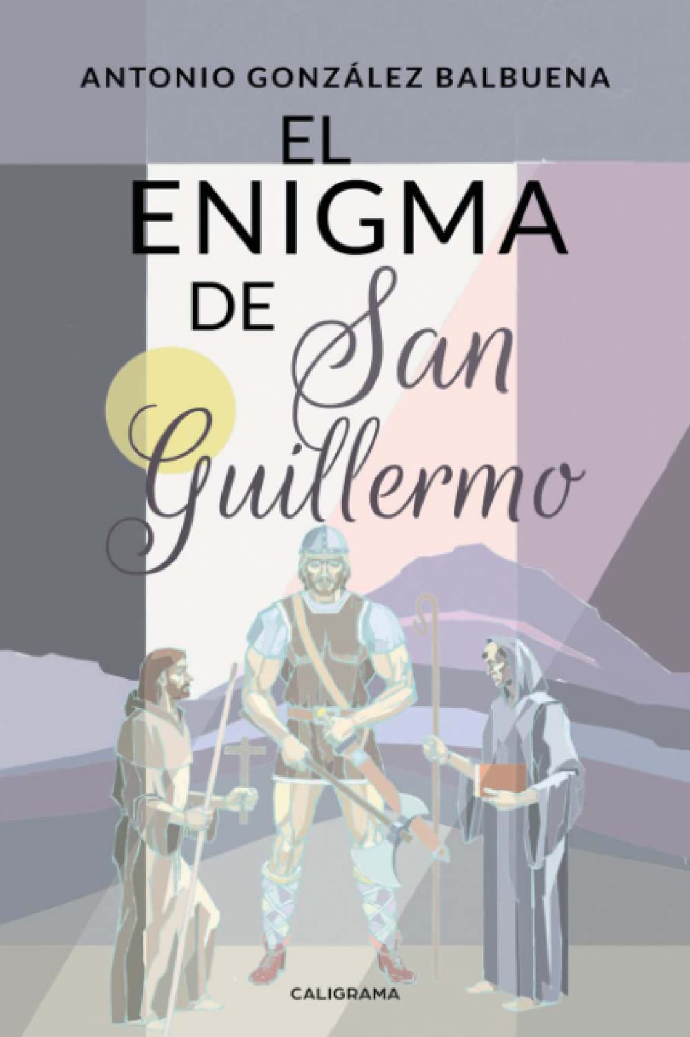 El enigma de San Guillermo (Caligrama) Historical Fiction