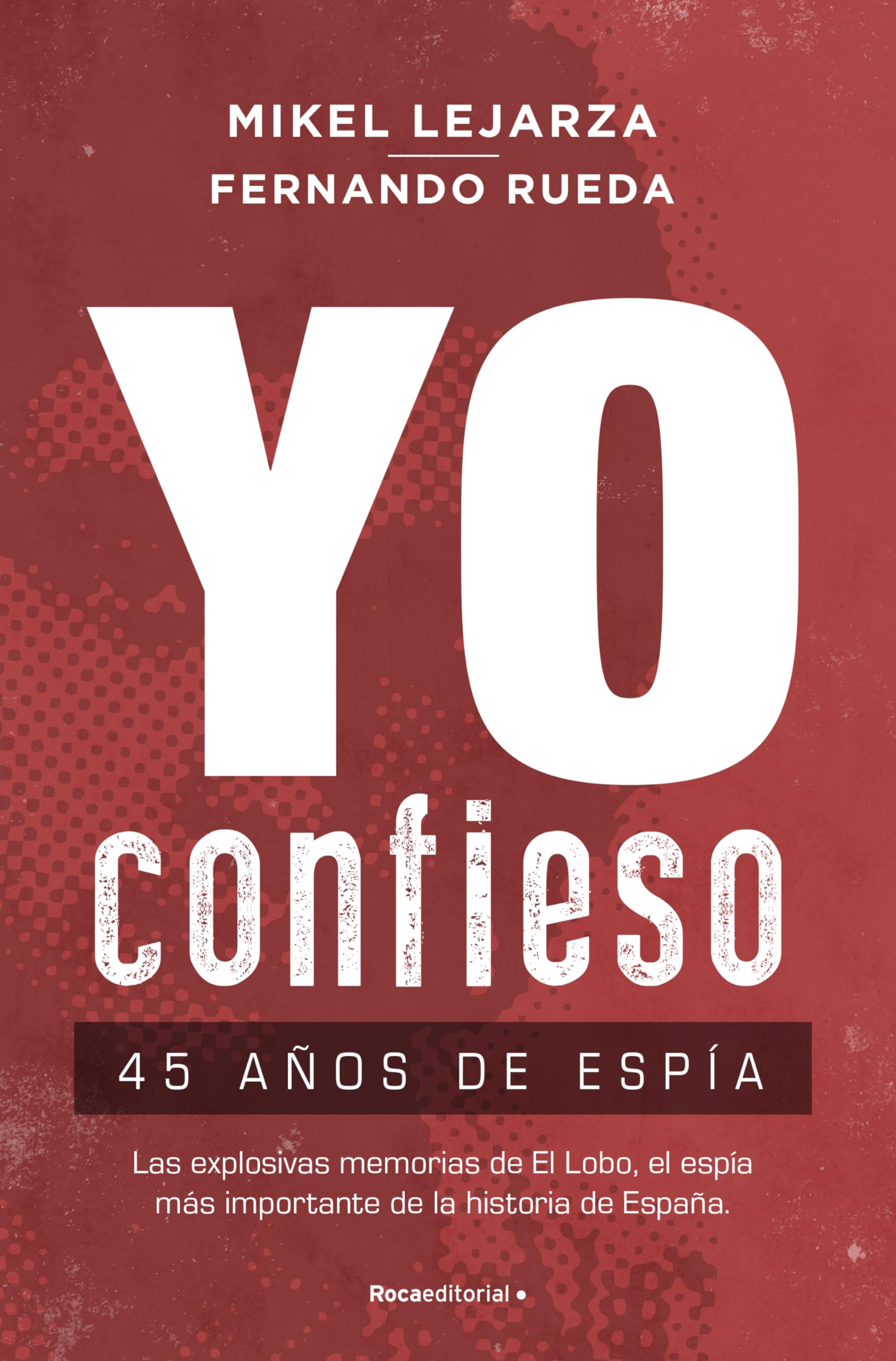 Yo Confieso: 45 Anos de Espia (No ficción) Contemporary literature