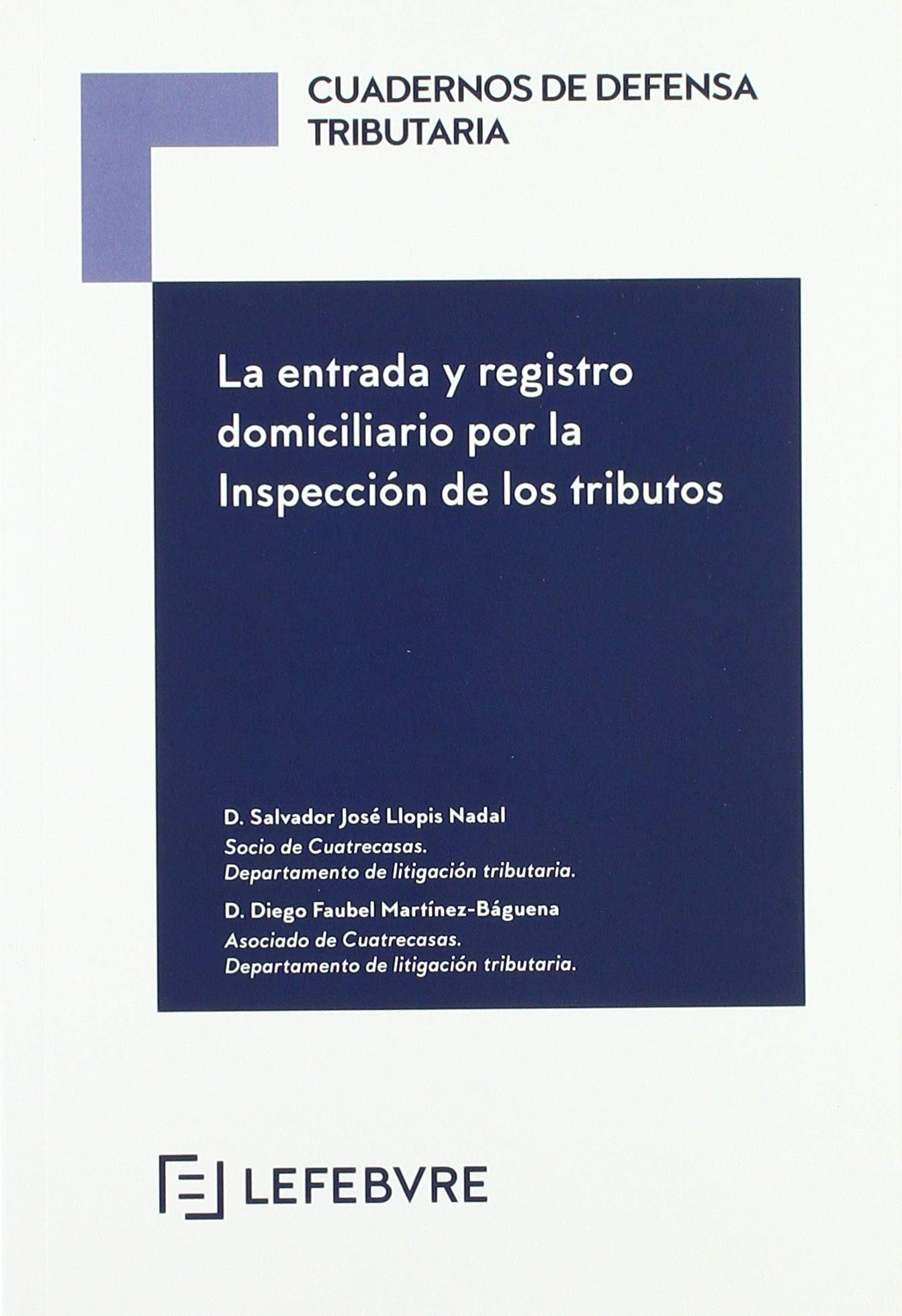 La entrada y registro domiciliario por la Inspección de los tributos: Colección Cuadernos de Defensa Tributaria book