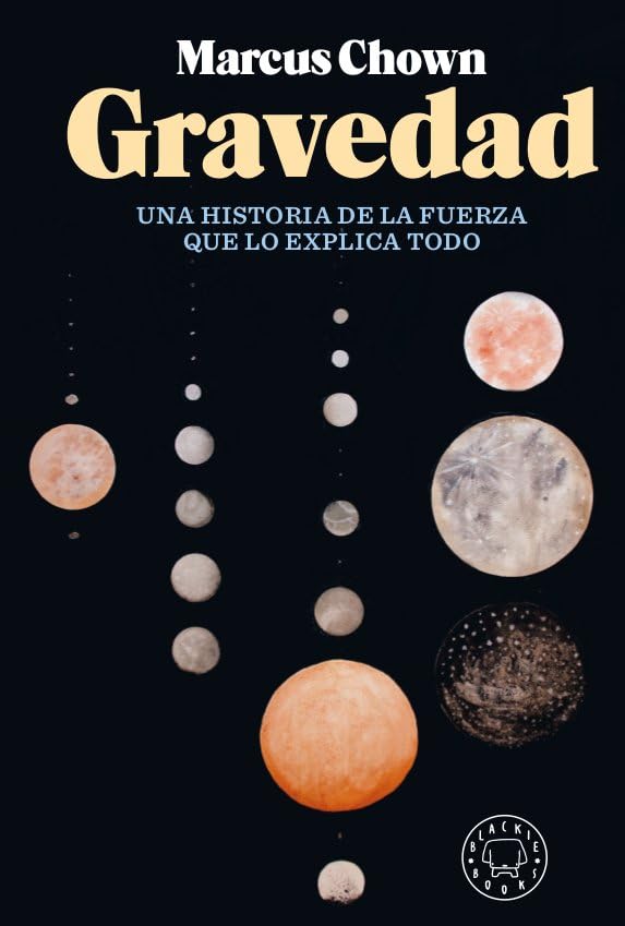 Gravedad: Historia de la fuerza que lo explica todo Books
