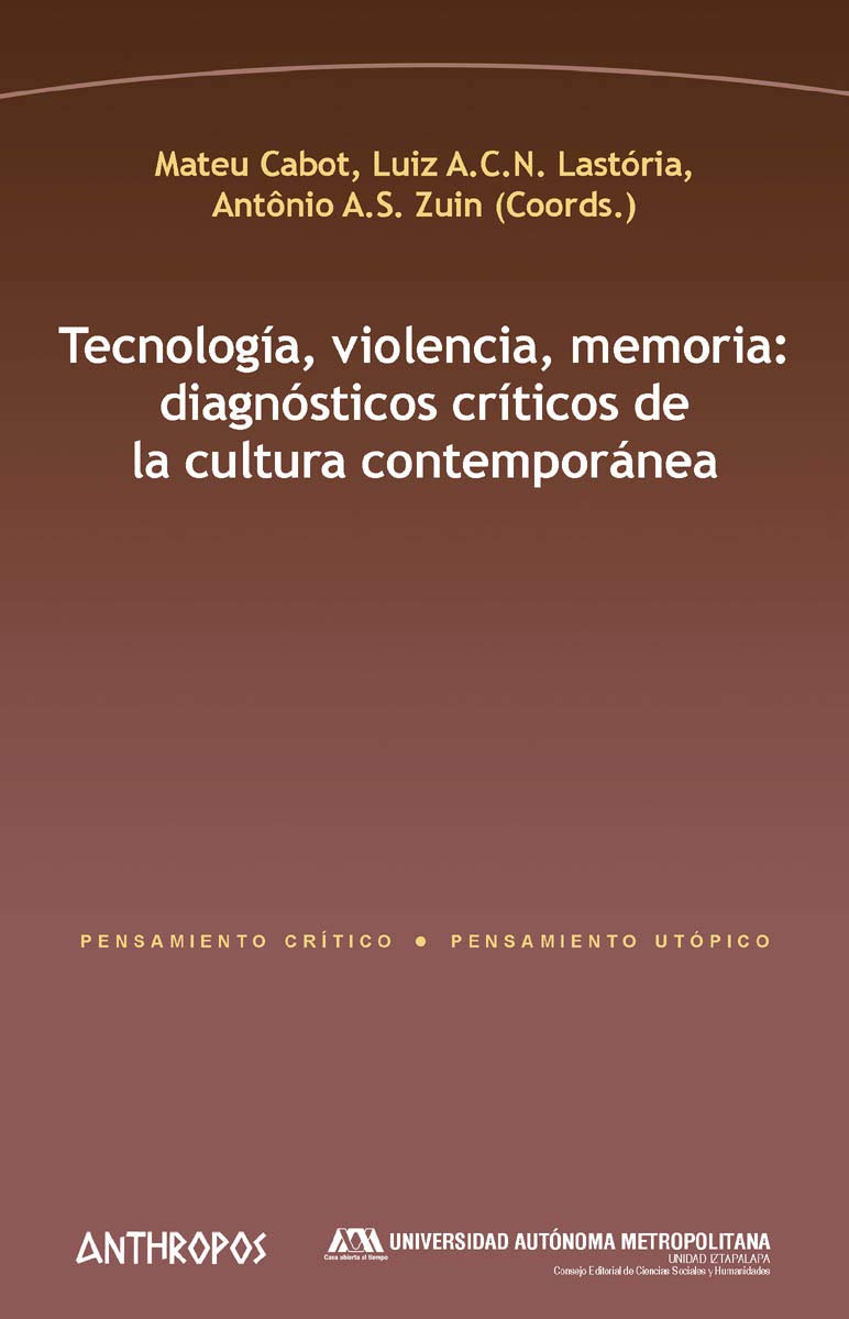 Tecnología, violencia, memoria : diagnósticos críticos de la cultura contemporánea (Pensamiento Crítico / Pensamiento Utópico, Band 230) Books