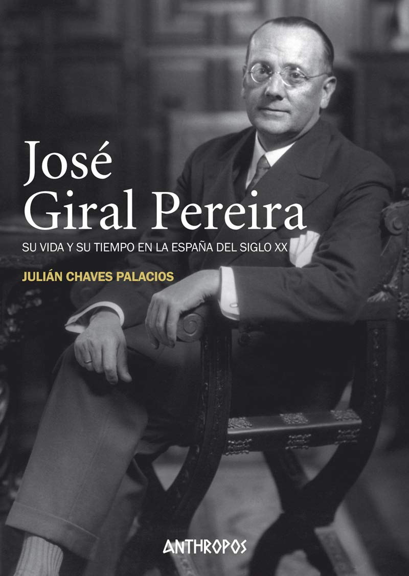 José Giral Pereira : su vida y su tiempo en la España del siglo XX book