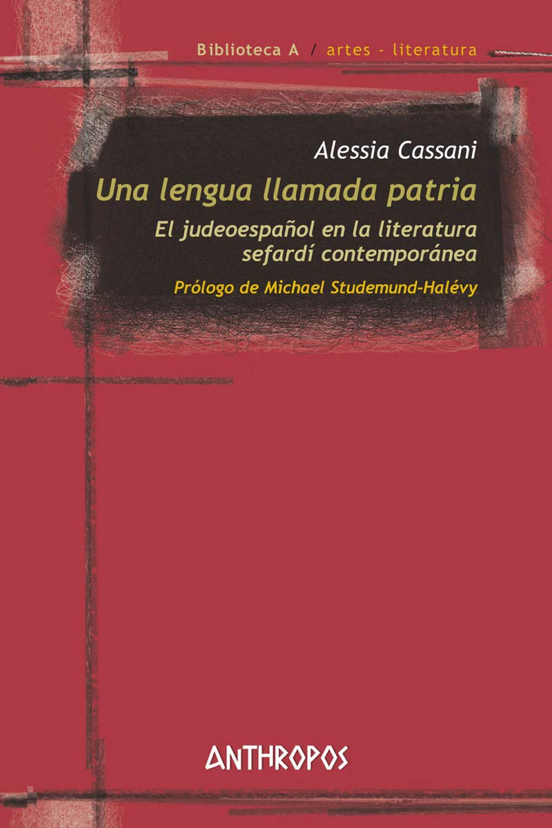 Una lengua llamada patria : el judeoespañol en la literatura sefardí contemporánea book
