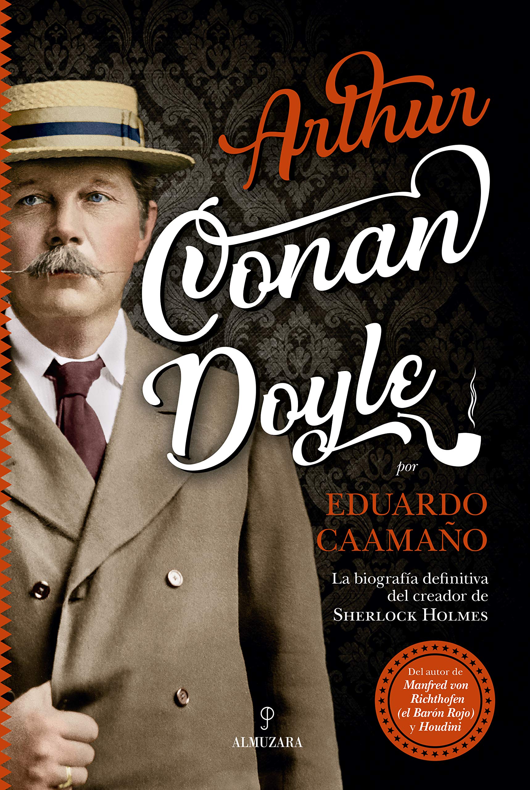 Arthur Conan Doyle: La Biografia Definitive Del Creador De Sherlock Holmes book