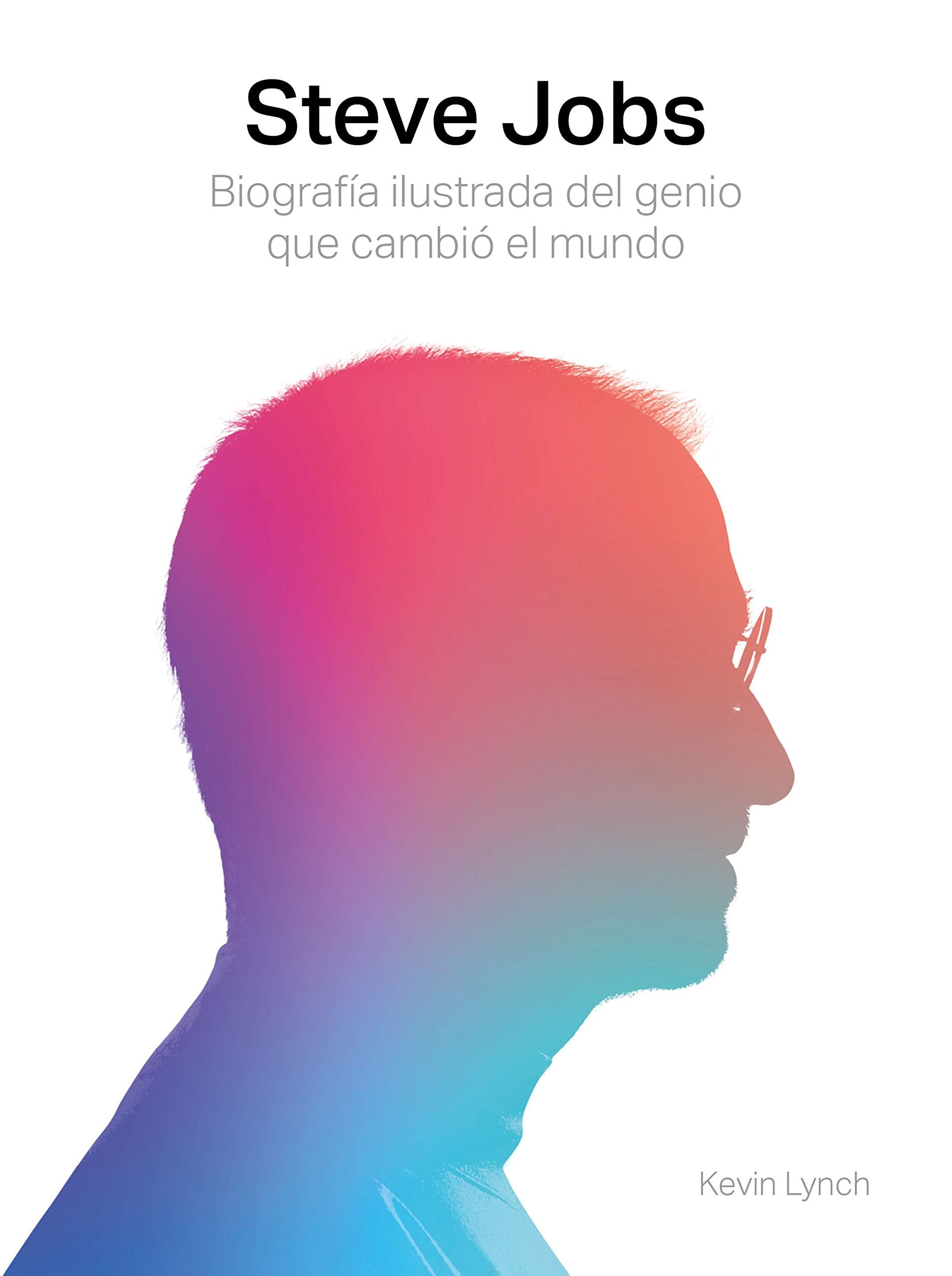 Steve Jobs. Biografía ilustrada del genio que cambió el mundo Media & Communication